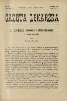 Gazeta Lekarska : pismo tygodniowe poświęcone wszystkim gałęziom umiejętności lekarskich 1906 Ser. II R. 41 T. 26 nr 24