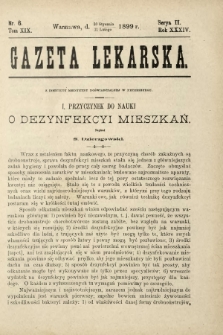 Gazeta Lekarska : pismo tygodniowe poświęcone wszystkim gałęziom umiejętności lekarskich 1899 Ser. II R. 34 T. 19 nr 6