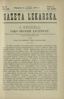 Gazeta Lekarska : pismo tygodniowe poświęcone wszystkim gałęziom umiejętności lekarskich 1901 Ser. II R. 36 T. 21 nr 41