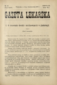 Gazeta Lekarska : pismo tygodniowe poświęcone wszystkim gałęziom umiejętności lekarskich 1906 Ser. II R. 41 T. 26 nr 41