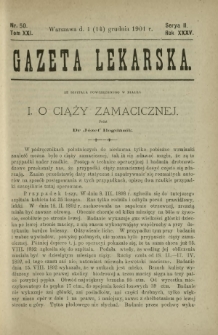 Gazeta Lekarska : pismo tygodniowe poświęcone wszystkim gałęziom umiejętności lekarskich 1901 Ser. II R. 36 T. 21 nr 50