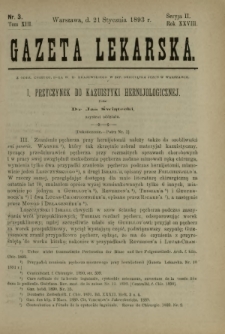 Gazeta Lekarska : pismo tygodniowe poświęcone wszystkim gałęziom umiejętności lekarskich 1893 Ser. II R. 28 T. 13 nr 3