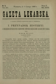 Gazeta Lekarska : pismo tygodniowe poświęcone wszystkim gałęziom umiejętności lekarskich 1893 Ser. II R. 28 T. 13 nr 6