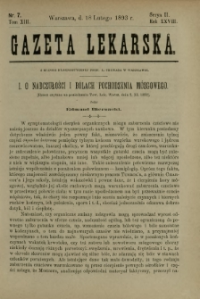 Gazeta Lekarska : pismo tygodniowe poświęcone wszystkim gałęziom umiejętności lekarskich 1893 Ser. II R. 28 T. 13 nr 7