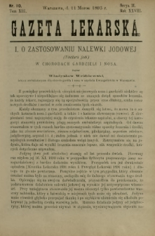 Gazeta Lekarska : pismo tygodniowe poświęcone wszystkim gałęziom umiejętności lekarskich 1893 Ser. II R. 28 T. 13 nr 10