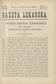 Gazeta Lekarska : pismo tygodniowe poświęcone wszystkim gałęziom umiejętności lekarskich 1899 Ser. II R. 34 T. 19 nr 34