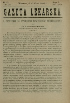 Gazeta Lekarska : pismo tygodniowe poświęcone wszystkim gałęziom umiejętności lekarskich 1893 Ser. II R. 28 T. 13 nr 12