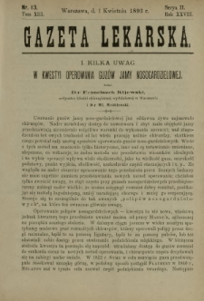 Gazeta Lekarska : pismo tygodniowe poświęcone wszystkim gałęziom umiejętności lekarskich 1893 Ser. II R. 28 T. 13 nr 13