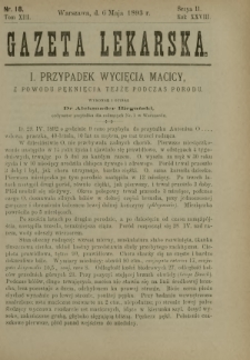 Gazeta Lekarska : pismo tygodniowe poświęcone wszystkim gałęziom umiejętności lekarskich 1893 Ser. II R. 28 T. 13 nr 18