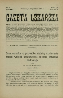 Gazeta Lekarska : pismo tygodniowe poświęcone wszystkim gałęziom umiejętności lekarskich 1909 Ser. II R. 44 T. 29 nr 13