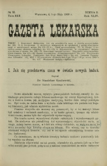 Gazeta Lekarska : pismo tygodniowe poświęcone wszystkim gałęziom umiejętności lekarskich 1909 Ser. II R. 44 T. 29 nr 18