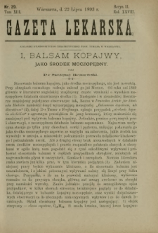 Gazeta Lekarska : pismo tygodniowe poświęcone wszystkim gałęziom umiejętności lekarskich 1893 Ser. II R. 28 T. 13 nr 29