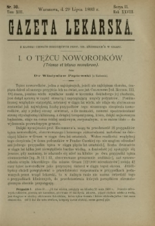Gazeta Lekarska : pismo tygodniowe poświęcone wszystkim gałęziom umiejętności lekarskich 1893 Ser. II R. 28 T. 13 nr 30