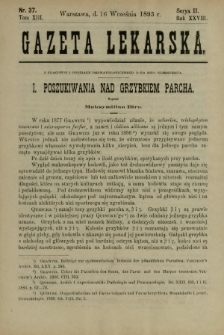 Gazeta Lekarska : pismo tygodniowe poświęcone wszystkim gałęziom umiejętności lekarskich 1893 Ser. II R. 28 T. 13 nr 37