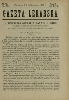 Gazeta Lekarska : pismo tygodniowe poświęcone wszystkim gałęziom umiejętności lekarskich 1893 Ser. II R. 28 T. 13 nr 40