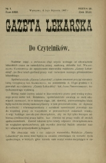 Gazeta Lekarska : pismo tygodniowe poświęcone wszystkim gałęziom umiejętności lekarskich 1907 Ser. II R. 42 T. 27 nr 1
