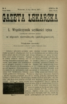 Gazeta Lekarska : pismo tygodniowe poświęcone wszystkim gałęziom umiejętności lekarskich 1907 Ser. II R. 42 T. 27 nr 8