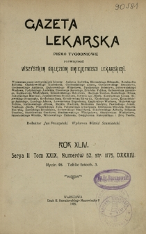 Gazeta Lekarska : pismo tygodniowe poświęcone wszystkim gałęziom umiejętności lekarskich 1909 ; spis treści rocznika XLIV