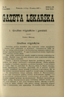 Gazeta Lekarska : pismo tygodniowe poświęcone wszystkim gałęziom umiejętności lekarskich 1907 Ser. II R. 42 T. 27 nr 37