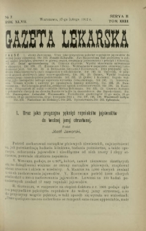 Gazeta Lekarska : pismo tygodniowe poświęcone wszystkim gałęziom umiejętności lekarskich 1912 Ser II R. 47 T. 32 nr 7