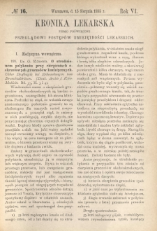 Kronika Lekarska : pismo poświęcone przeglądowi postępów umiejętności lekarskich 1885 R. 6 nr 16