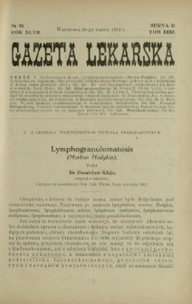 Gazeta Lekarska : pismo tygodniowe poświęcone wszystkim gałęziom umiejętności lekarskich 1912 Ser II R. 47 T. 32 nr 13