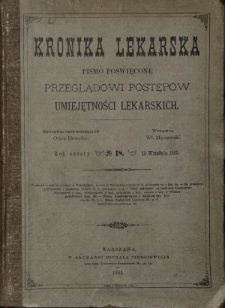 Kronika Lekarska : pismo poświęcone przeglądowi postępów umiejętności lekarskich 1885 R. 6 nr 18