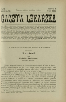 Gazeta Lekarska : pismo tygodniowe poświęcone wszystkim gałęziom umiejętności lekarskich 1912 Ser II R. 47 T. 32 nr 16
