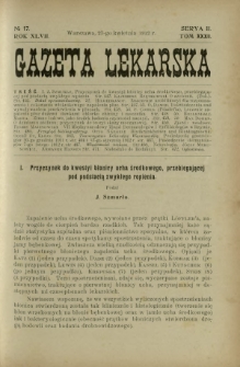 Gazeta Lekarska : pismo tygodniowe poświęcone wszystkim gałęziom umiejętności lekarskich 1912 Ser II R. 47 T. 32 nr 17