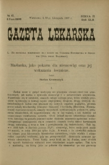 Gazeta Lekarska : pismo tygodniowe poświęcone wszystkim gałęziom umiejętności lekarskich 1907 Ser. II R. 42 T. 27 nr 47