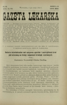 Gazeta Lekarska : pismo tygodniowe poświęcone wszystkim gałęziom umiejętności lekarskich 1912 Ser II R. 47 T. 32 nr 19