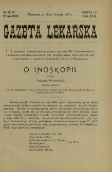 Gazeta Lekarska : pismo tygodniowe poświęcone wszystkim gałęziom umiejętności lekarskich 1907 Ser. II R. 42 T. 27 nr 51-52
