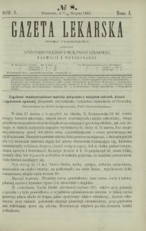 Gazeta Lekarska : pismo tygodniowe poświęcone wszystkim gałęziom umiejętności lekarskiej, farmacyi i weterynaryi 1866 R. 1 T. 1 nr 8