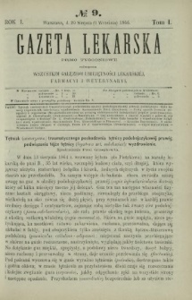 Gazeta Lekarska : pismo tygodniowe poświęcone wszystkim gałęziom umiejętności lekarskiej, farmacyi i weterynaryi 1866 R. 1 T. 1 nr 9