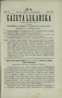 Gazeta Lekarska : pismo tygodniowe poświęcone wszystkim gałęziom umiejętności lekarskich, farmacyi i weterynaryi 1872 R. 6 T. 12 nr 2