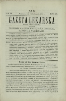 Gazeta Lekarska : pismo tygodniowe poświęcone wszystkim gałęziom umiejętności lekarskich, farmacyi i weterynaryi 1872 R. 6 T. 12 nr 3