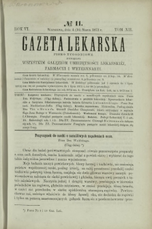 Gazeta Lekarska : pismo tygodniowe poświęcone wszystkim gałęziom umiejętności lekarskich, farmacyi i weterynaryi 1872 R. 6 T. 12 nr 11