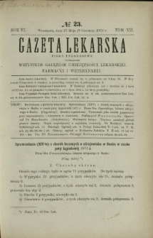 Gazeta Lekarska : pismo tygodniowe poświęcone wszystkim gałęziom umiejętności lekarskich, farmacyi i weterynaryi 1872 R. 6 T. 12 nr 23
