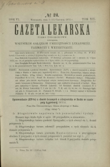 Gazeta Lekarska : pismo tygodniowe poświęcone wszystkim gałęziom umiejętności lekarskich, farmacyi i weterynaryi 1872 R. 6 T. 12 nr 24