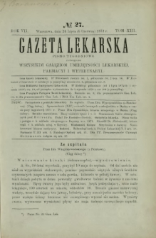 Gazeta Lekarska : pismo tygodniowe poświęcone wszystkim gałęziom umiejętności lekarskich, farmacyi i weterynaryi 1872 R. 7 T. 13 nr 27