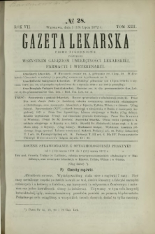 Gazeta Lekarska : pismo tygodniowe poświęcone wszystkim gałęziom umiejętności lekarskich, farmacyi i weterynaryi 1872 R. 7 T. 13 nr 28