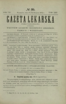 Gazeta Lekarska : pismo tygodniowe poświęcone wszystkim gałęziom umiejętności lekarskich, farmacyi i weterynaryi 1872 R. 7 T. 13 nr 35
