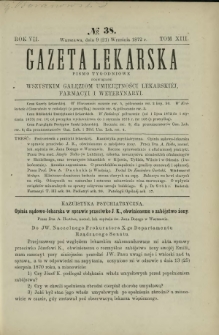 Gazeta Lekarska : pismo tygodniowe poświęcone wszystkim gałęziom umiejętności lekarskich, farmacyi i weterynaryi 1872 R. 7 T. 13 nr 38