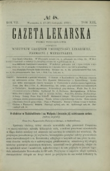 Gazeta Lekarska : pismo tygodniowe poświęcone wszystkim gałęziom umiejętności lekarskich, farmacyi i weterynaryi 1872 R. 7 T. 13 nr 48