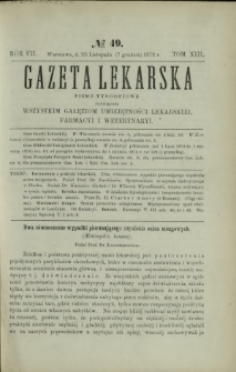 Gazeta Lekarska : pismo tygodniowe poświęcone wszystkim gałęziom umiejętności lekarskich, farmacyi i weterynaryi 1872 R. 7 T. 13 nr 49