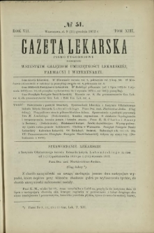 Gazeta Lekarska : pismo tygodniowe poświęcone wszystkim gałęziom umiejętności lekarskich, farmacyi i weterynaryi 1872 R. 7 T. 13 nr 51