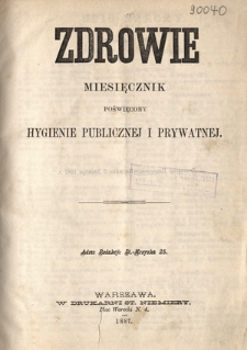 Zdrowie : miesięcznik poświęcony hygienie publicznej i prywatnej 1887 ; spis treści tomu 3