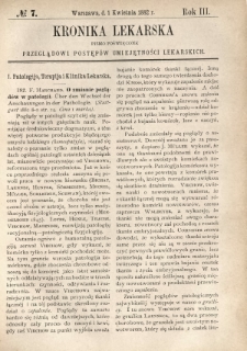 Kronika Lekarska : pismo poświęcone przeglądowi postępów umiejętności lekarskich 1882 R. 3 nr 7