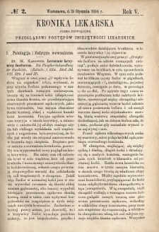 Kronika Lekarska : pismo poświęcone przeglądowi postępów umiejętności lekarskich 1884 R. 5 nr 2