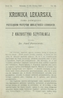 Kronika Lekarska : pismo poświęcone przeglądowi postępów umiejętności lekarskich 1899 R. 20 z. 24